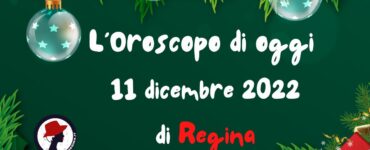 Loroscopo di oggi 11 dicembre 2022