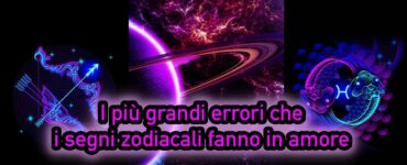 segni zodiacali ed errori in amore