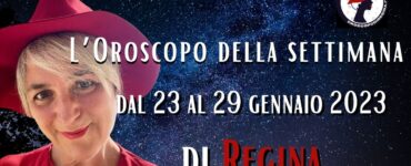 L’Oroscopo della settimana dal 23 al 29 gennaio 2023 di Regina