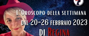 L’Oroscopo della settimana dal 20-26 febbraio 2023 di Regina