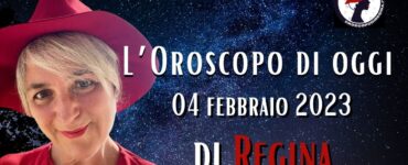 L’Oroscopo di oggi 04 febbraio 2023 di Regina