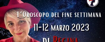 L’Oroscopo del fine settimana del 11–12 marzo 2023 di Regina