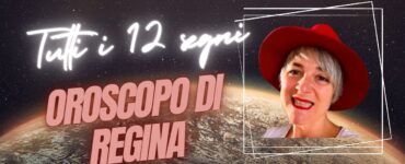 oroscopo di regina i 12 segni